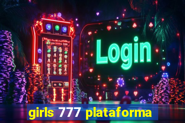 girls 777 plataforma